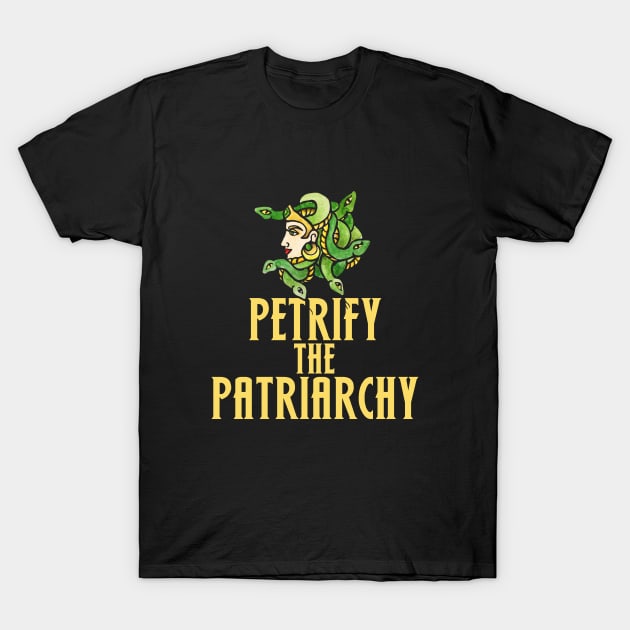 Petrify the patriarchy T-Shirt by bubbsnugg